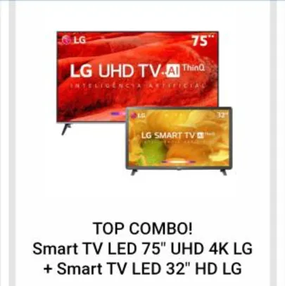Smart TV LED 75" UHD 4K LG 75UM7510PSB + Smart TV LED 32" HD LG 32LM625BPSB