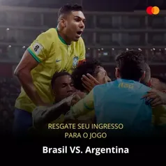 Resgate seu ingresso para o jogo Brasil vs. Argentina - 200 pontos Mastercard Surpreenda
