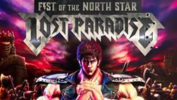[PS4] - Fist of the North Star: Lost Paradise | R$42