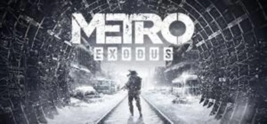 Saindo por R$ 25,5: Jogo Metro Exodus - PC Steam | R$ 25 | Pelando