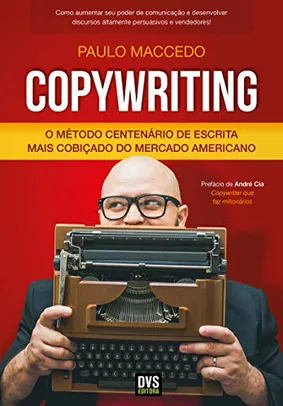 Copywriting - Volume 1: O Método Centenário de Escrita Mais Cobiçado do Mercado Americano