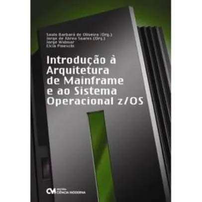 [Shoptime] Livro - Introdução à Arquitetura de Mainframe e ao Sistema Operacional z/OS por R$ 7