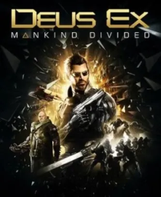 [STEAM] Deus Ex: Mankind Divided - R$42,89