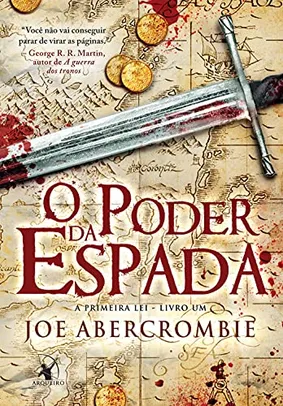 eBook - O poder da espada (A Primeira Lei Livro 1), por Joe Abercrombie