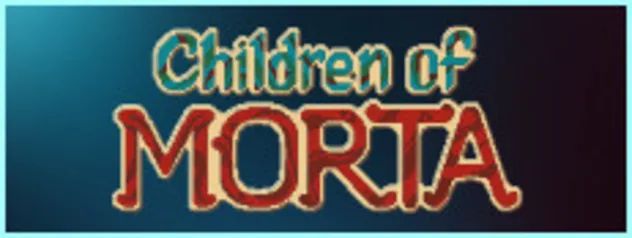 Children of Morta