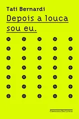 Depois a louca sou eu | R$27