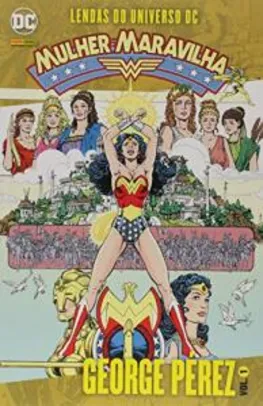Lendas do Universo DC: Mulher Maravilha - Volume 1 | R$12