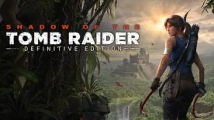 Shadow of the Tomb Raider - Definitive Edition (PC | Ativação: Steam)