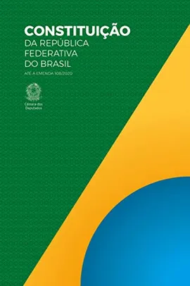 Constituição da República Federativa do Brasil: 56ª edição do Texto Constitucional