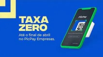 PicPay Empresas: Taxa ZERO até final do mês