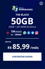 Mês dos Namorados: TIM Black até 50GB por R$ 85,99/mês