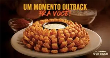 Clube Porto Seguro - Grátis Bloomin’Onion® (happy hour) OU chá/refrigerante (almoço) no Outback