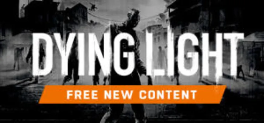 Dying Light + Todas DLC - R$71