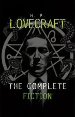 eBook  | H. P. Lovecraft: The Complete Fiction (em Inglês) - R$2