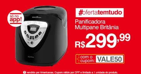 [APP] Panificadora Multipane Britânia 110V OU 220V | R$300