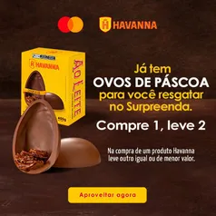 Compre 1 Leve 2 Ovos da Havanna via Mastercard Surpreenda 