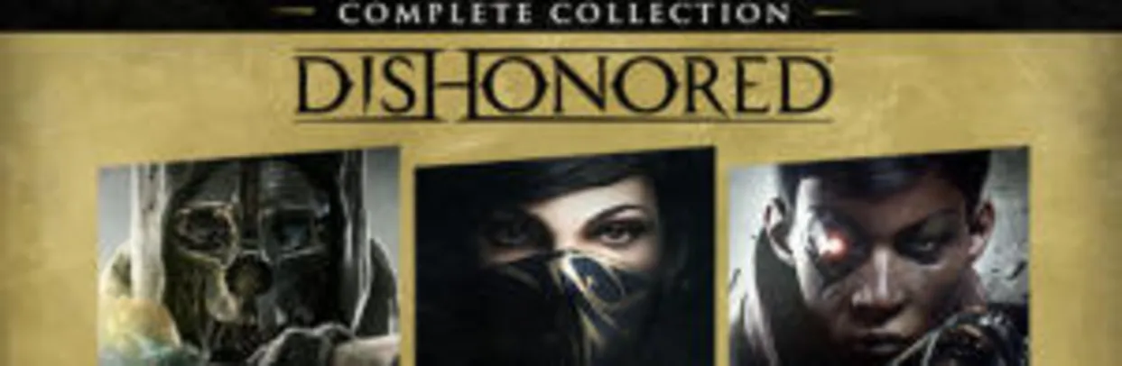 Dishonored: Complete Collection | R$65