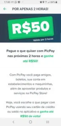 [Usuários Selecionados] Pague o que quiser com PicPay nas próximas 2 horas e ganhe até R$50