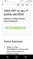 100% off no seu 1º pedido até R$30