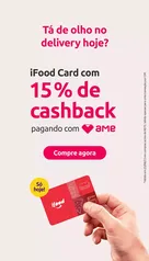 15% cashback Ifood card pagando com AME acima de R$70