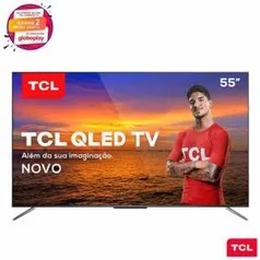 TV TCL QLED Ultra HD 4K 55” Android TV com com Google Assistant, Design sem Bordas e Wi-Fi - QL55C715