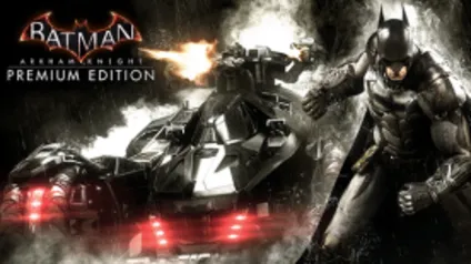 Batman: Arkham Knight - Premium Edition - jogo de Pc - ativa na steam 