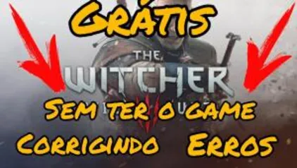 COMO RESGATAR THE WITCHER 3 DE GRAÇA, SEM TER O JOGO EM OUTRA PLATAFORMA