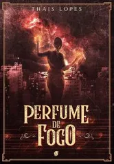 [Ebook] Perfume de Fogo - Grátis