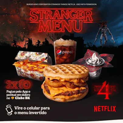 Pague pelo app e pontue em dobro! Stranger Things & Burger King