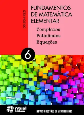 [PRIME] Fundamentos de matemática elementar - Volume 6: Complexos, polinômios e equações | R$85