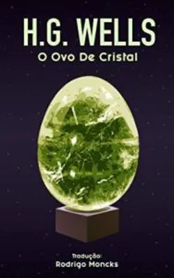 eBook O Ovo de Cristal, de HG Wells | Gratuito