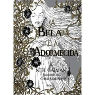 A bela e a adormecida, Neil Gaiman | R$25
