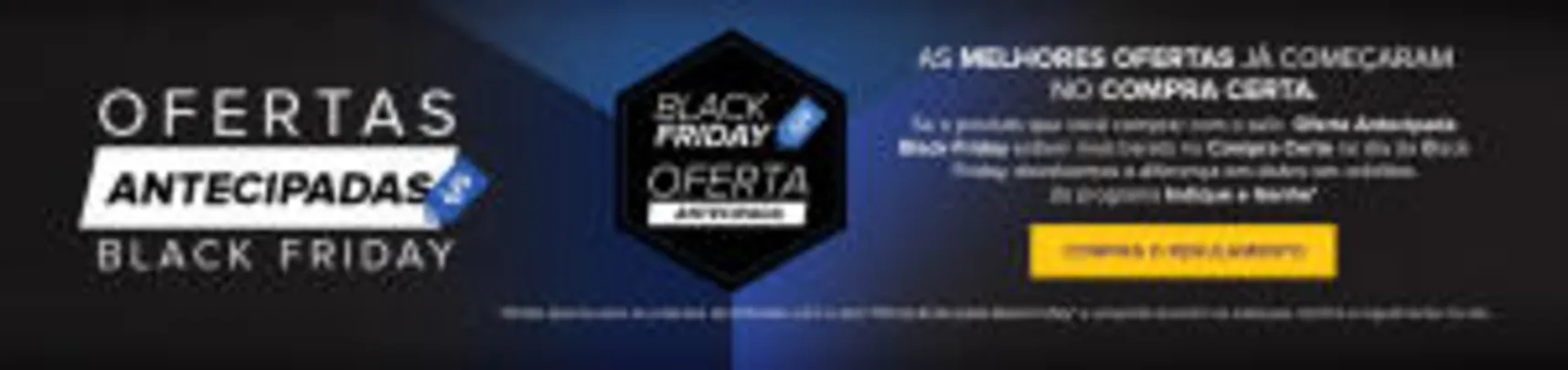 Oferta Antecipada Black Friday Compra Certa - a partir de R$6,50