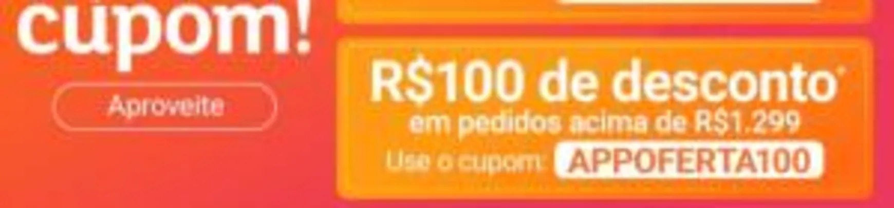 R$ 100 off para compras acima de R$ 1299 | Shoptime