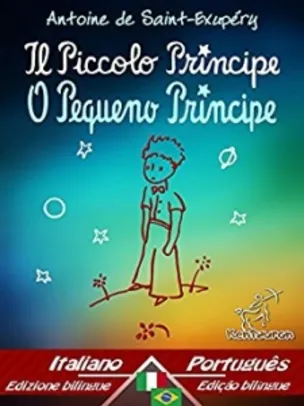Ebook O Pequeno Príncipe: edição bilíngue com texto em paralelo (Italiano e Português) - grátis