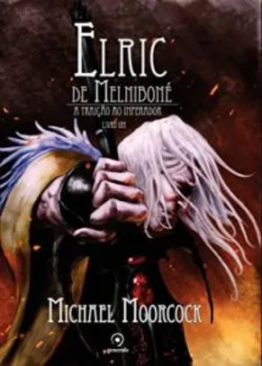 Elric de Melniboné - Livro Um: A traição do imperador | R$27