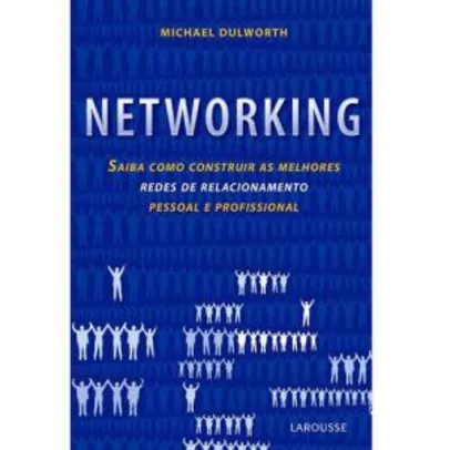 Livro - Networking - Saiba Como Construir as Melhores Redes de Relacionamentos - R$ 1