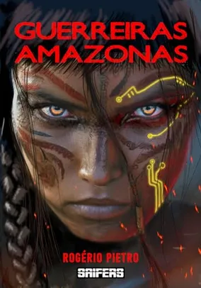 eBook - Guerreiras Amazonas (Amazofuturismo) - Rogério Pietro