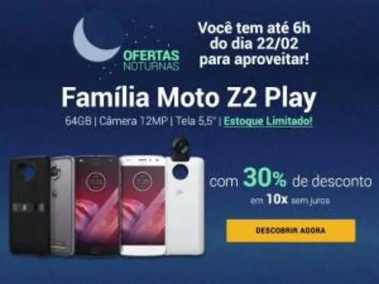 Promoção: Família Moto Z2 Play!