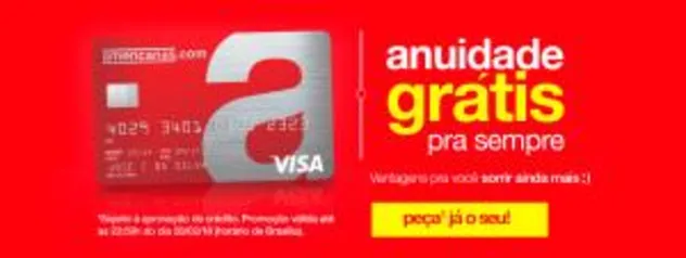 Cartão Americanas - anuidade Grátis pra sempre