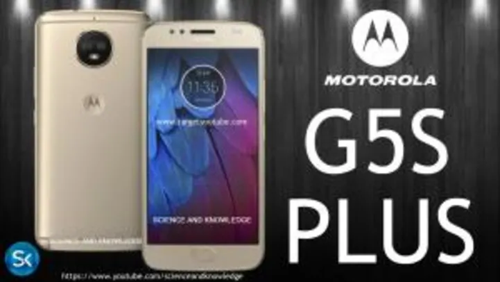 Moto G5S Plus - R$1319,12