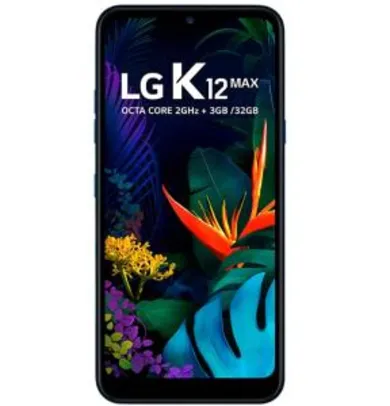 Celular LG K12 MAX - R$839