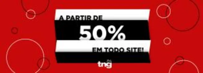 Descontos a partir de 50% em todo site TNG