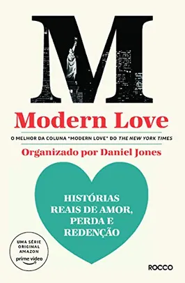 MODERN LOVE: Histórias reais de amor, perda e redenção