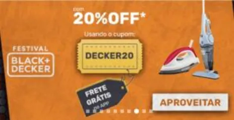 20% Off em todos os produtos BLACK DECKER + (Frete grátis no APP)