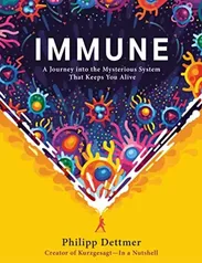 Livro Immune: A Journey Into the Mysterious System That Keeps You Alive - Inglês - 368 páginas