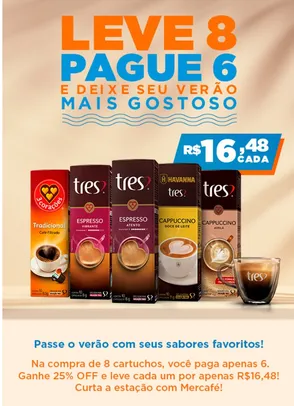 Verão TRES: Café em cápsulas Leve 8 Pague 6 - Aproveite agora no Mercafé!