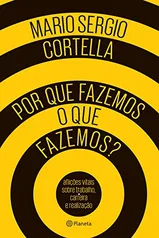 (Kindle) - Por que fazemos o que fazemos? - Mário Sérgio Cortela | R$ 9