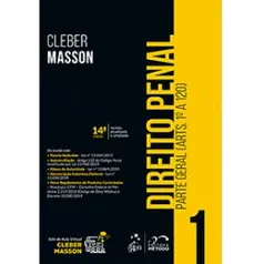 Direito Penal - Parte Geral (Arts. 1º a 120) - Vol. 1 - Cleber Masson | R$ 135