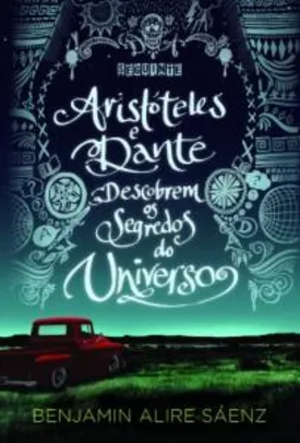 Aristóteles e Dante descobrem os segredos do universo | R$22